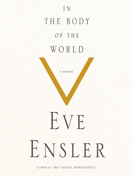 Title details for In the Body of the World by Eve Ensler - Wait list